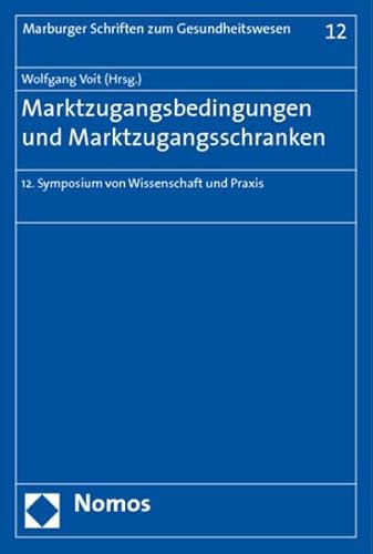 9783832953782: Marktzugangsbedingungen und Marktzugangsschranken: 12. Symposium von Wissenschaft und Praxis