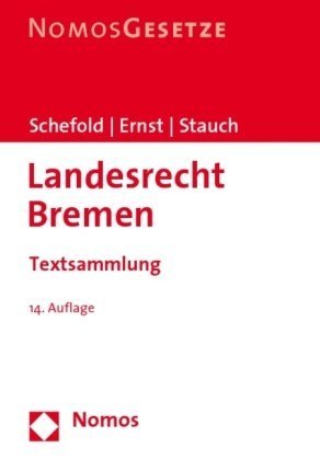Landesrecht Bremen: Textsammlung. Nomos Gesetze - Schefold, Dian, Manfred Ernst und Matthias Stauch