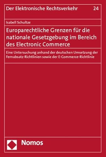 9783832954529: Europarechtliche Grenzen fr die nationale Gesetzgebung im Bereich des Electronic Commerce: Eine Untersuchung anhand der deutschen Umsetzung der ... sowie der E-Commerce-Richtlinie: 24