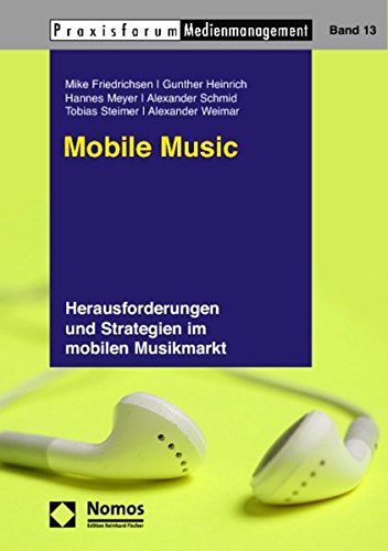 Beispielbild fr Mobile Music: Herausforderungen und Strategien im mobilen Musikmarkt zum Verkauf von medimops