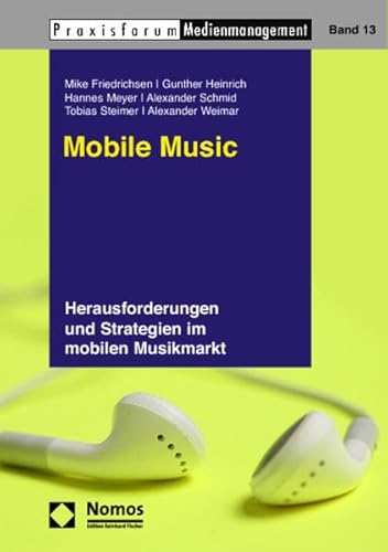 Imagen de archivo de Mobile Music: Herausforderungen und Strategien im mobilen Musikmarkt a la venta por medimops