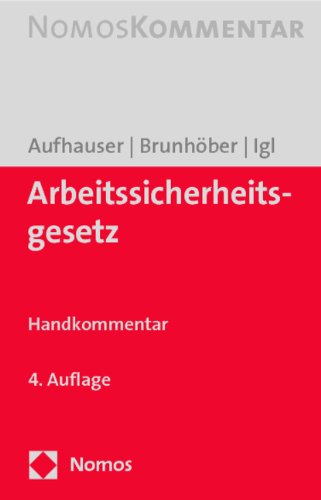 Arbeitssicherheitsgesetz : Handkommentar. - Aufhauser, Rudolf, Hannelore Brunhöber und Peter Igl