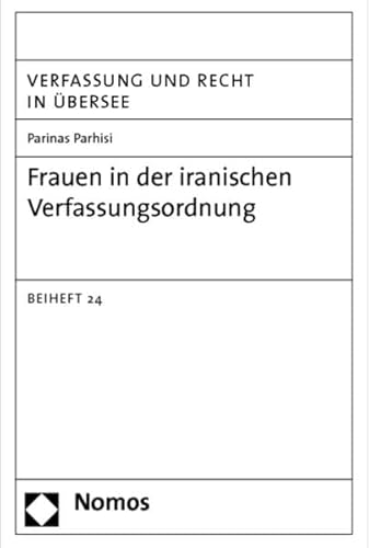 Beispielbild fr Frauen in der iranischen Verfassungsordnung VR, Beiheft 24 zum Verkauf von Buchpark