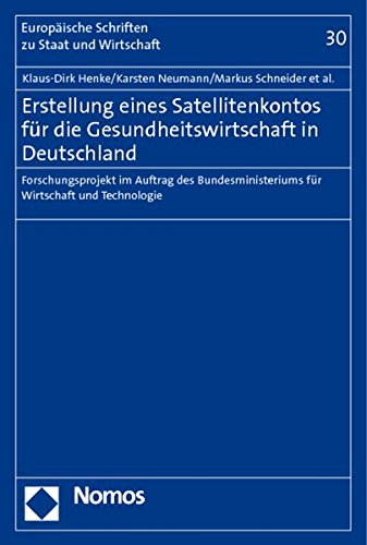 9783832955458: Erstellung eines Satellitenkontos fr die Gesundheitswirtschaft in Deutschland: Forschungsprojekt im Auftrag des Bundesministeriums fr Wirtschaft und Technologie: 30