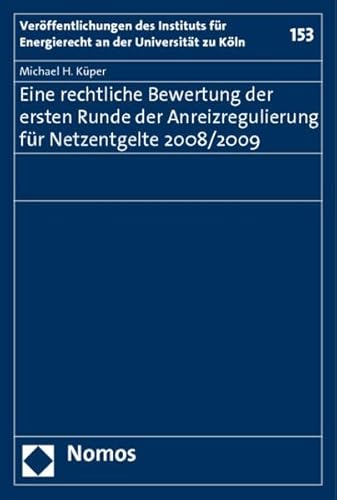 9783832955519: Eine rechtliche Bewertung der ersten Runde der Anreizregulierung fr Netzentgelte 2008/2009: 153