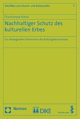 9783832955670: Nachhaltiger Schutz des kulturellen Erbes: Zur kologischen Dimension des Kulturgterschutzes