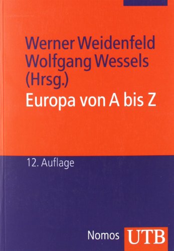 Europa von A bis Z: Taschenbuch der europäischen Integration - Weidenfeld, Werner und Wolfgang Wessels