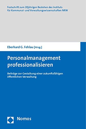 Stock image for Personalmanagement professionalisieren: Beitrge zur Gestaltung einer zukunftsfhigen ffentlichen Verwaltung for sale by medimops