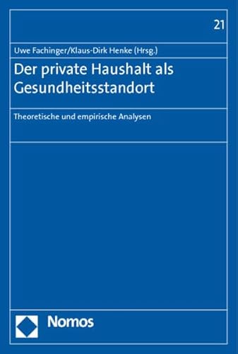 Stock image for Der private Haushalt als Gesundheitsstandort: Theoretische und empirische Analysen for sale by medimops