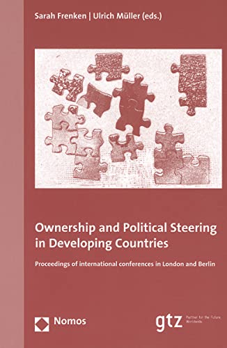 Imagen de archivo de Ownership and Political Steering in Developing Countries: Proceedings of International Conferences in London and Berlin a la venta por ThriftBooks-Atlanta