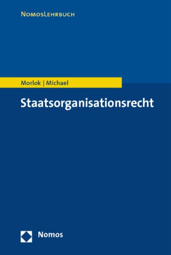 Staatsorganisationsrecht - Morlok, Martin ; Michael, Lothar