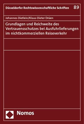 Stock image for Grundlagen und Reichweite des Vertrauensschutzes bei Ausfuhrlieferungen im nichtkommerziellen Reiseverkehr for sale by Buchpark