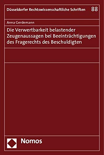 9783832957780: Die Verwertbarkeit belastender Zeugenaussagen bei Beeintrchtigungen des Fragerechts des Beschuldigten: 88