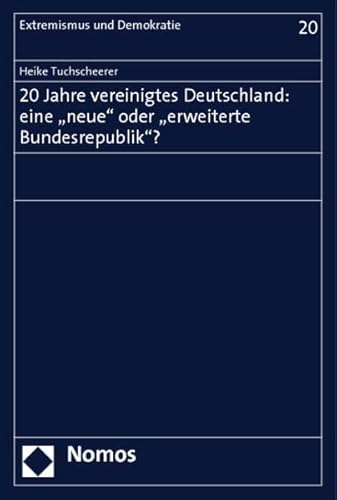 Stock image for 20 Jahre vereinigtes Deutschland: eine "neue" oder "erweiterte Bundesrepublik"? for sale by Buchpark