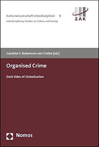 Stock image for Organised Crime: Dark Sides of Globalisation (Cultural Studies Interdisciplinary / Kulturwissenschaft Interdisziplinar) for sale by Bookmans