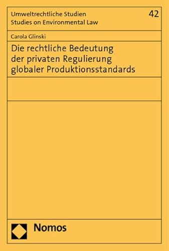9783832958268: Die rechtliche Bedeutung der privaten Regulierung globaler Produktionsstandards: 42
