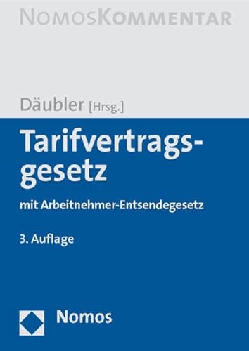 Tarifvertragsgesetz: Mit Arbeitnehmer-Entsendegesetz (German Edition) (9783832958701) by Daubler, Wolfgang