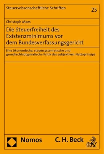 9783832958930: Die Steuerfreiheit des Existenzminimums vor dem Bundesverfassungsgericht: Eine konomische, steuersystematische und grundrechtsdogmatische Kritik des subjektiven Nettoprinzips