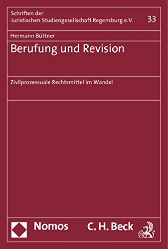Berufung und Revision Zivilprozessuale Rechtsmittel im Wandel - Büttner, Hermann