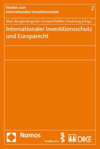 Beispielbild fr Internationaler Investitionsschutz und Europarecht (Studien Zum Internationalen Investitionsrecht) zum Verkauf von medimops