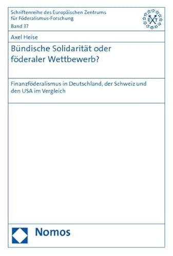 9783832960216: Bndische Solidaritt oder fderaler Wettbewerb?: Finanzfderalismus in Deutschland, der Schweiz und den USA im Vergleich: 37