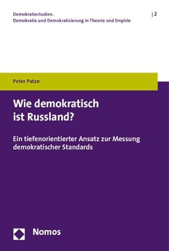 Stock image for Wie demokratisch ist Russland?: Ein tiefenorientierter Ansatz zur Messung demokratischer Standards for sale by medimops