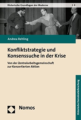 9783832963002: Konfliktstrategie Und Konsenssuche in Der Krise: Von Der Zentralarbeitsgemeinschaft Zur Konzertierten Aktion