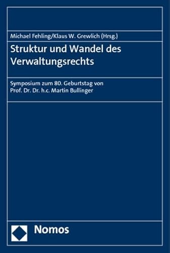 9783832963262: Struktur und Wandel des Verwaltungsrechts: Symposium zum 80. Geburtstag von Prof. Dr. Dr. h.c. Martin Bullinger