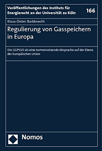9783832963330: Regulierung von Gasspeichern in Europa: Die GGPSSO als eine normersetzende Absprache auf der Ebene der Europischen Union