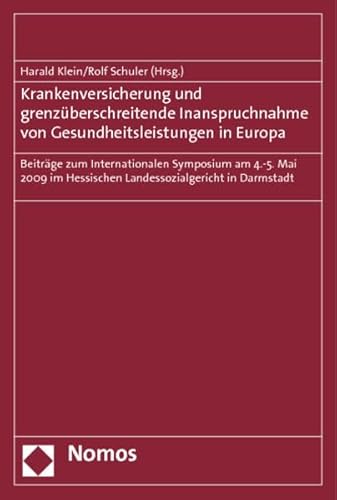 9783832963545: Krankenversicherung und grenzberschreitende Inanspruchnahme von Gesundheitsleistungen in Europa: Beitrge zum Internationalen Symposium am 4.-5. Mai ... Hessischen Landessozialgericht in Darmstadt