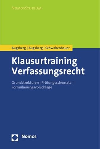 Stock image for Klausurtraining Verfassungsrecht: Grundstrukturen - Prfungsschemata - Formulierungsvorschlge for sale by medimops