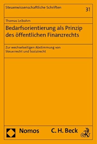 9783832966003: Bedarfsorientierung Als Prinzip Des Offentlichen Finanzrechts: Zur Wechselseitigen Abstimmung Von Steuerrecht Und Sozialrecht (Steuerwissenschaftliche Schriften)