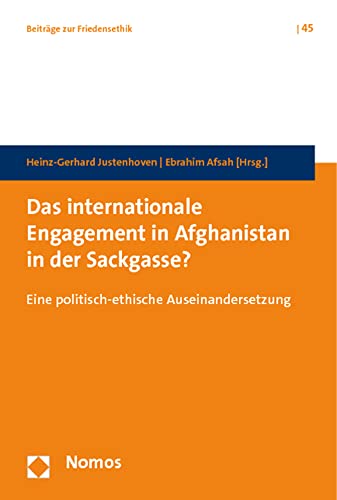 Stock image for Das internationale Engagement in Afghanistan in der Sackgasse?: Eine politisch-ethische Auseinandersetzung for sale by Bernhard Kiewel Rare Books