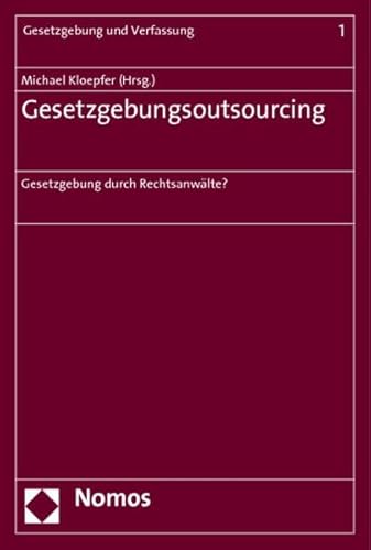 Gesetzgebungsoutsourcing: Gesetzgebung durch RechtsanwÃ¤lte? (9783832969165) by Unknown Author