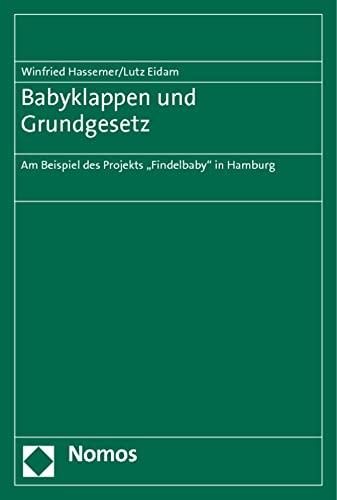 Imagen de archivo de Babyklappen Und Grundgesetz: Am Beispiel Des Projekts 'findelbaby' in Hamburg (German Edition) a la venta por Jasmin Berger