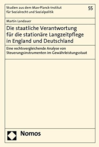 9783832969462: Die staatliche Verantwortung fr die stationre Langzeitpflege in England und Deutschland: Eine rechtsvergleichende Analyse von Steuerungsinstrumenten im Gewhrleistungsstaat: 55