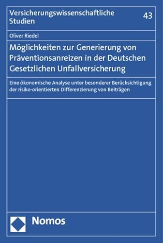 Möglichkeiten zur Generierung von Präventionsanreizen in der Deutschen Gesetzlichen Unfallversich...