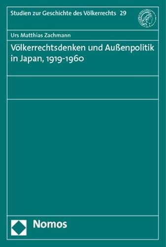 9783832969813: Volkerrechtsdenken Und Aussenpolitik in Japan, 1919-1960