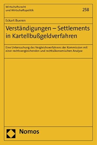 9783832970253: Verstndigungen - Settlements in Kartellbugeldverfahren: Eine Untersuchung des Vergleichsverfahrens der Kommission mit einer rechtsvergleichenden und rechtskonomischen Analyse: 258