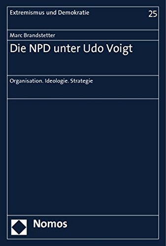 Beispielbild fr Die NPD unter Udo Voigt : Organisation. Ideologie. Strategie zum Verkauf von Buchpark