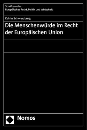 Stock image for Die Menschenwrde im Recht der Europischen Union for sale by Buchpark