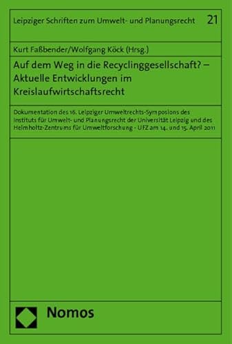 Imagen de archivo de Auf dem Weg in die Recyclinggesellschaft? - Aktuelle Entwicklungen im Kreislaufwirtschaftsrecht: Dokumentation des 16. Leipziger . Schriften zum Umwelt- und Planungsrecht) a la venta por medimops