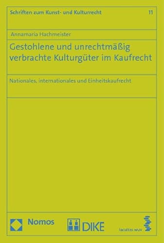 Stock image for Gestohlene und unrechtmig verbrachte Kulturgter im Kaufrecht Nationales, internationales und Einheitskaufrecht for sale by Buchpark