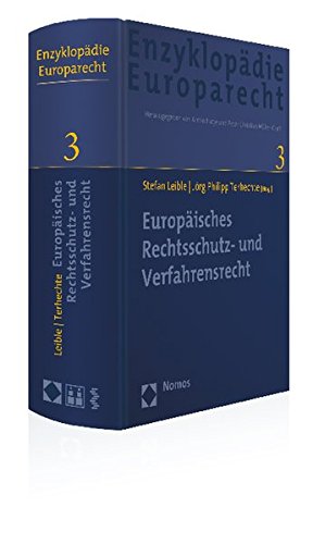 Europäisches Rechtsschutz- und Verfahrensrecht Zugleich Band 3 der Enzyklopädie Europarecht - Leible, Stefan, Armin Hatje und Peter-Christian Müller-Graff