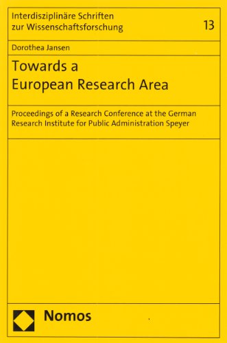 Stock image for Towards a European Research Area: Proceedings of a Research Conference at the German Research Institute for Public Administration Speyer (Interdisciplinary Writings to Science Studies) for sale by Wallace Books