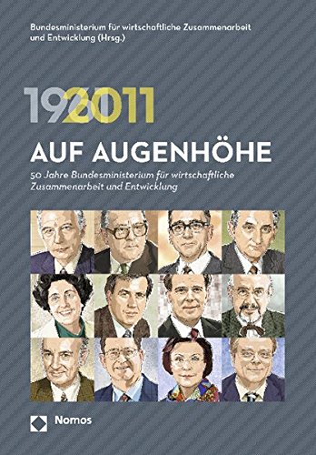 Stock image for Auf Augenh?he - 50 Jahre Bundesministerium f?r wirtschaftliche Zusammenarbeit und Entwicklung 1961-2011 for sale by Antiquariat Hans Wger