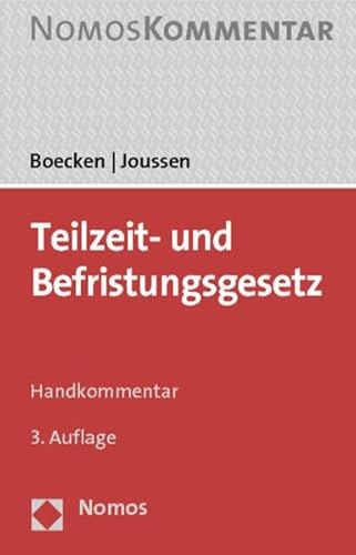 Teilzeit- und Befristungsgesetz : Handkommentar. - Winfried und Jacob Joussen Boecken