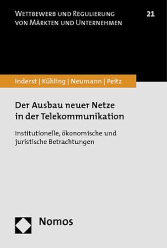 Stock image for Der Ausbau neuer Netze in der Telekommunikation: Institutionelle, konomische und juristische Betrachtungen for sale by Revaluation Books