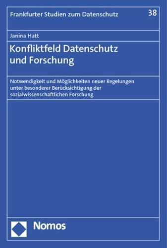 9783832973971: Konfliktfeld Datenschutz Und Forschung: Notwendigkeit Und Moglichkeiten Neuer Regelungen Unter Besonderer Berucksichtigung Der Sozialwissenschaftlichen Forschung