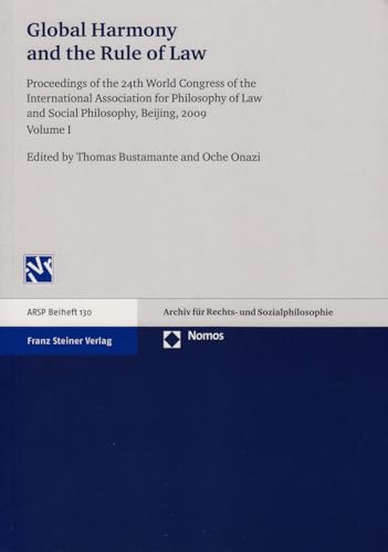 9783832974299: Global Harmony and the Rule of Law: Proceedings of the 24th World Congress of the International Association for Philosophy of Law and Social ... (Archiv Fur Rechts- und Sozialphilosophie)